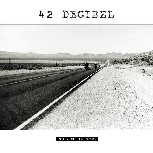 Novo Álbum = “42 Decibel ‎– Rolling in Town”