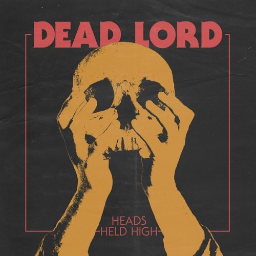 Novo Álbum = “Dead Lord – Heads Held High”