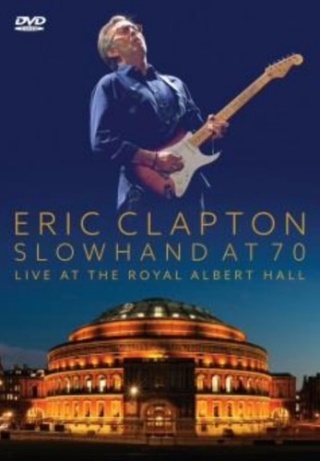 Novo DVD = “Eric Clapton – Slowhand at 70 – Live at the Royal Albert Hall”