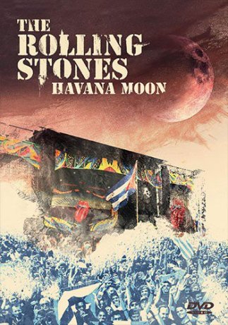 Novo DVD = “The Rolling Stones – Havana Moon – Live In Cuba”