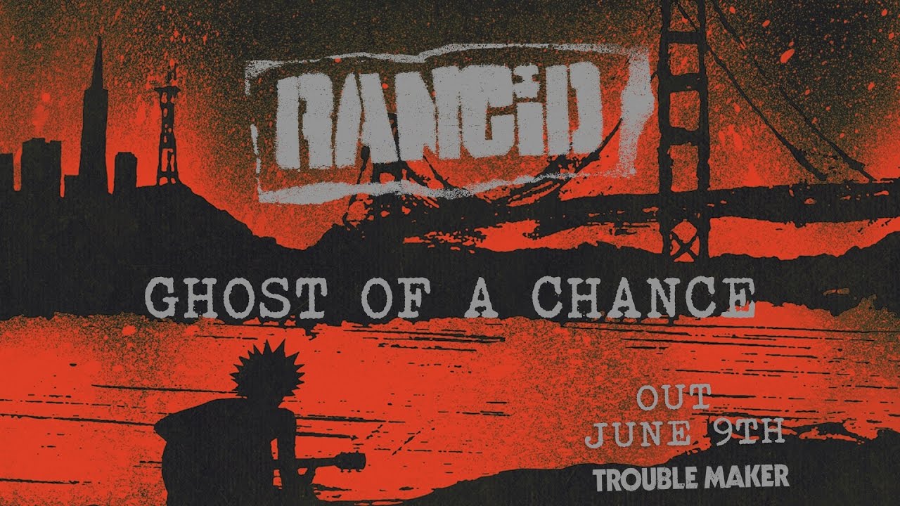 Novo Clip = “Rancid – Ghost of A Chance”