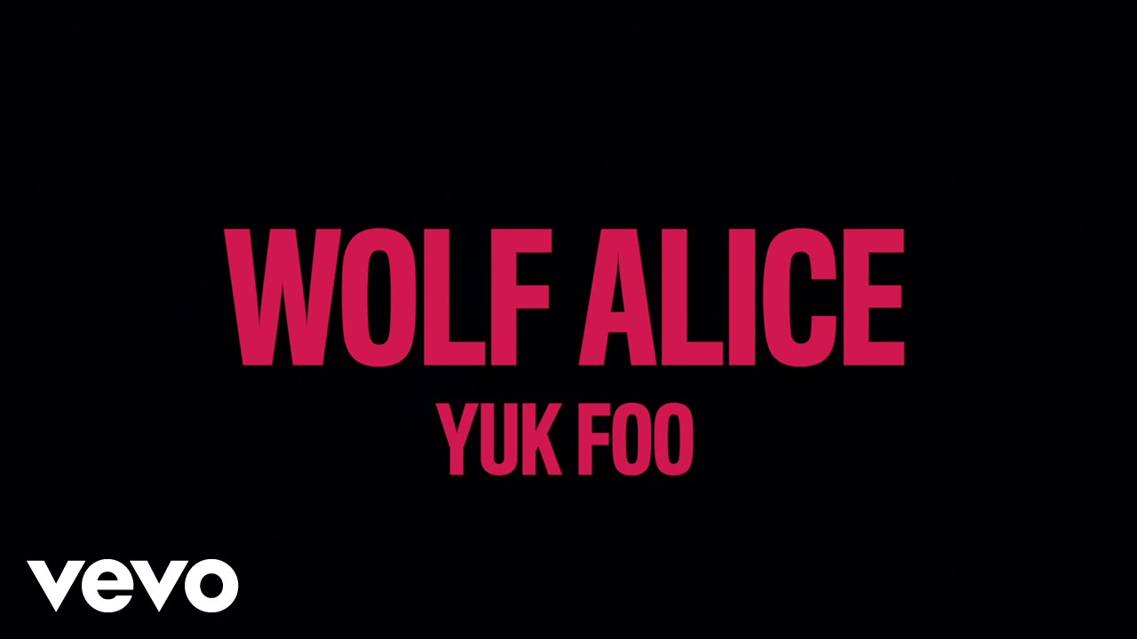 Novo Clip = “Wolf Alice – Yuk Foo”