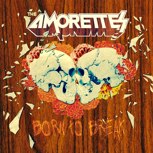 Novo Álbum = “The Amorettes – Born to Break”