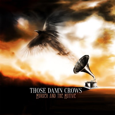 Novo Álbum = “Those Damn Crows – Murder and the Motive”