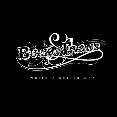 Novo Álbum = “Buck & Evans – Write A Better Day”