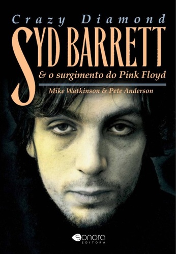 Livro: “Crazy Diamond, Syd Barrett e o Surgimento do Pink Floyd”