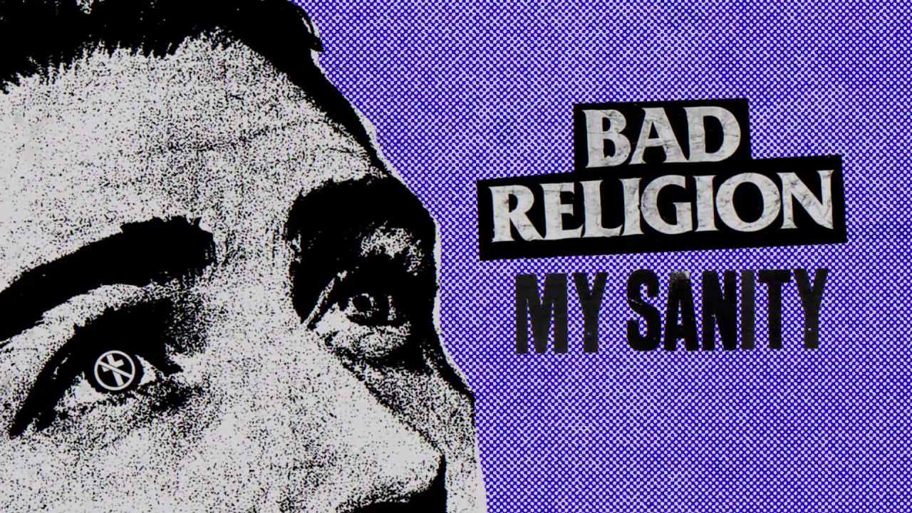 Nova Música = “Bad Religion – My Sanity”