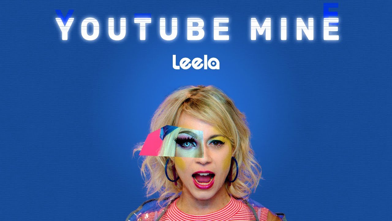 Novo Clip = “Leela – YouTube Mine”