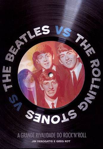 Livro: “The Beatles vs. The Rolling Stones, A Grande Rivalidade do Rock’ n’ Roll”