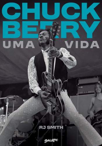 Livro: “Chuck Berry – Uma Vida”.