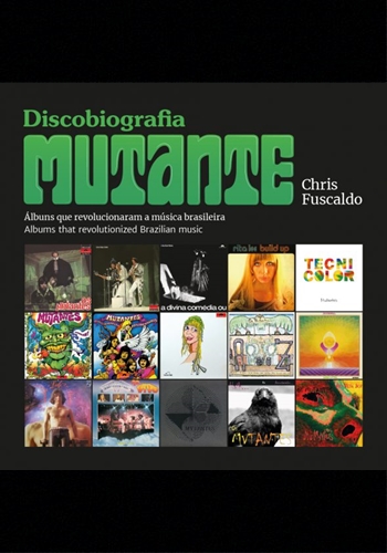 Livro: “Discobiografia Mutante: Álbuns que Revolucionaram a Música Brasileira.”