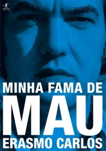 Livro: “Erasmo Carlos: Minha fama de mau”.