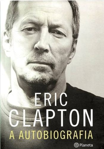 Livro: “Eric Clapton – A autobiografia”