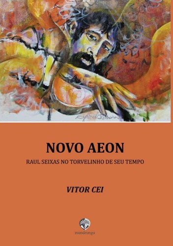 Livro: “Novo Aeon, Raul Seixas no torvelinho de seu tempo”