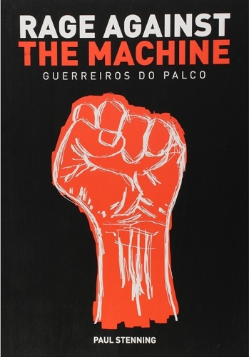 Livro: “Rage Against The Machine – Guerreiros do Palco”