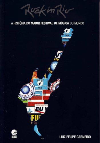 Livro: “Rock In Rio – A História do Maior Festival de Música do Mundo “