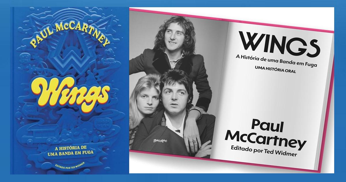 Livro: “Wings: a história de uma banda em fuga.”