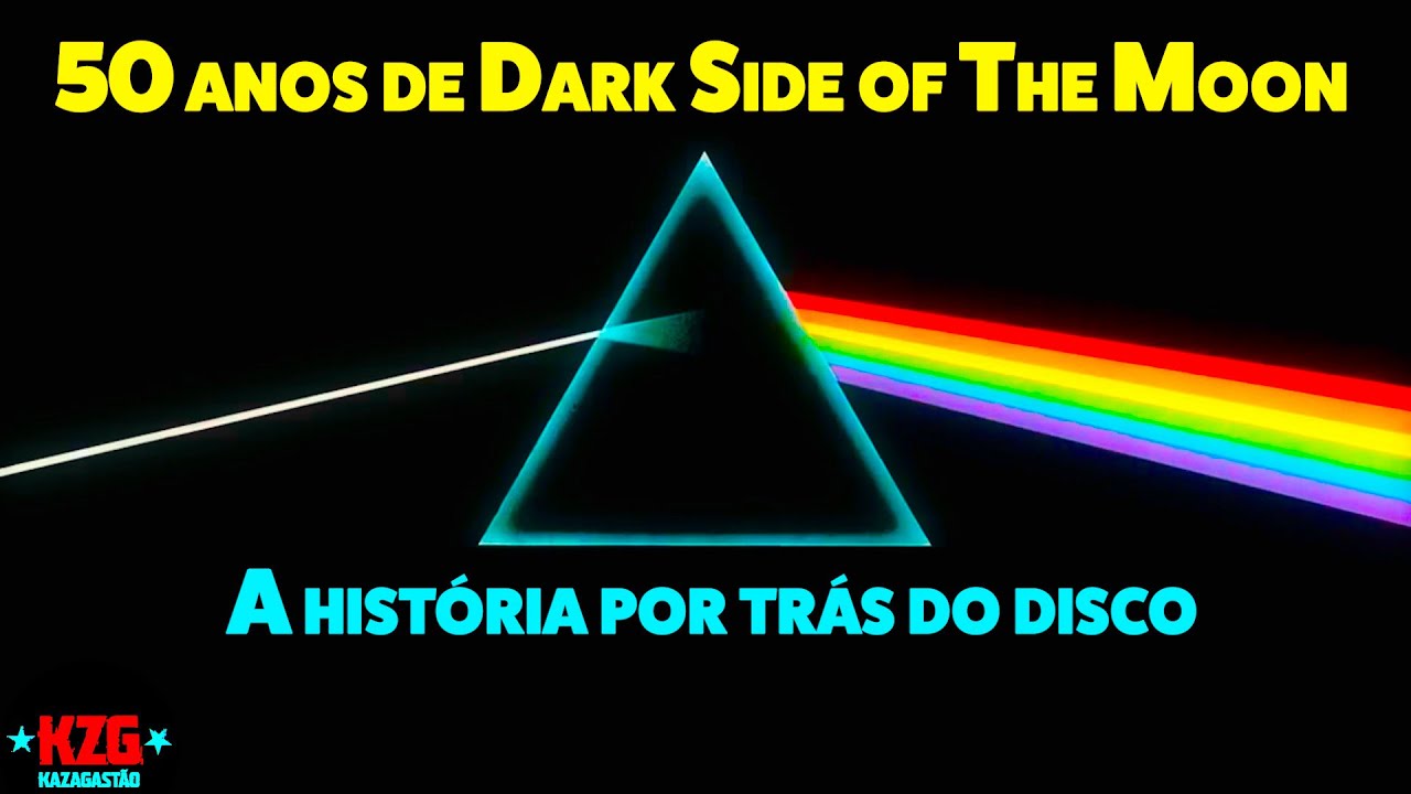 Pink Floyd – A história de “The Dark Side of the Moon”, por Gastão Moreira.