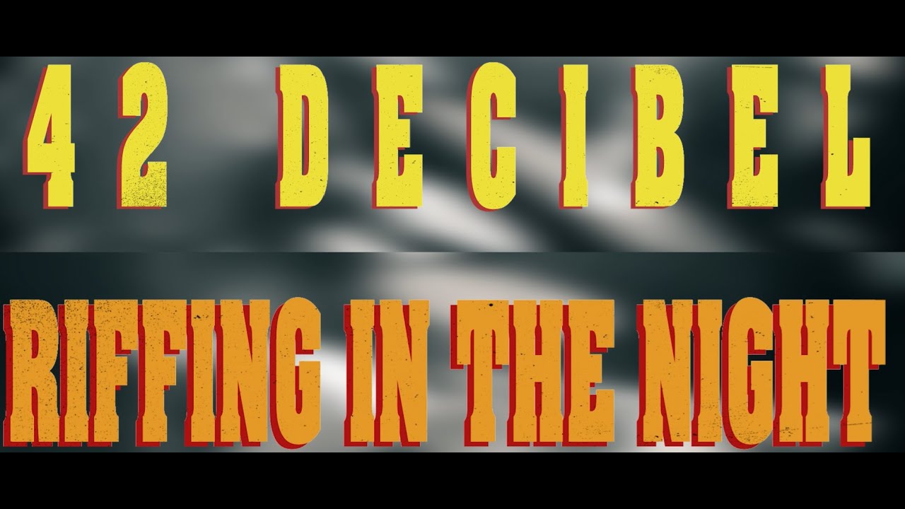 Nova Música e Videoclipe = “42 DECIBEL – “Riffing In The Night”
