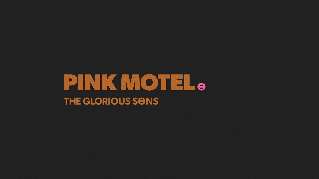 Nova Música = “The Glorious Sons – Pink Motel”