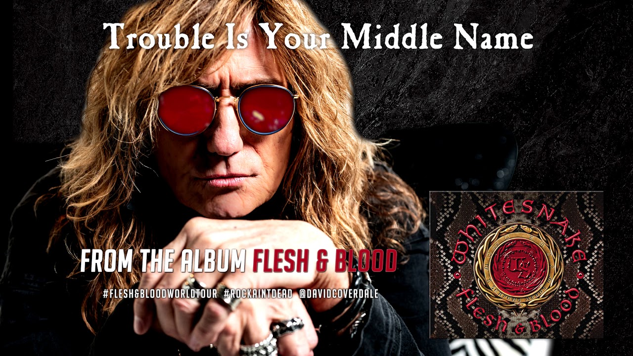 Nova Música = “Whitesnake – Trouble Is Your Middle Name”