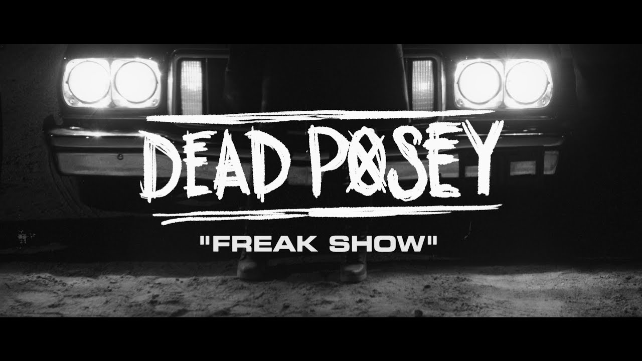 Novo Clip = “Dead Posey – Freak Show”