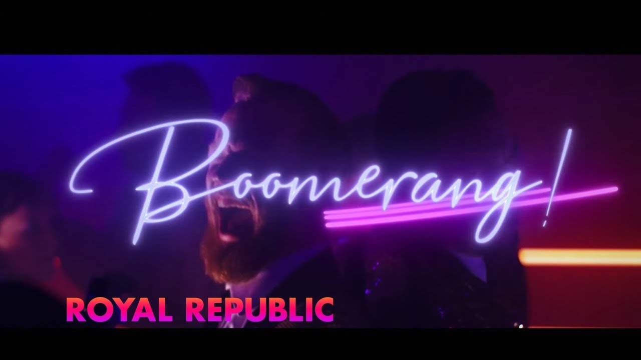 Novo Clip = “Royal Republic – Boomerang”