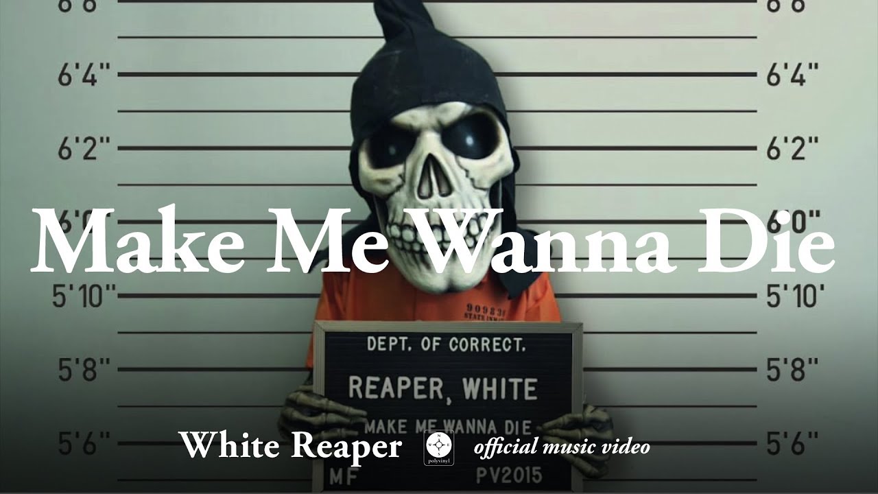 Novo Clip = “White Reaper – Make Me Wanna Die”