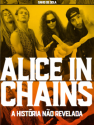 Livro: “Alice in Chains: a história não revelada
