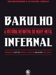 Livro: “Barulho Infernal, A História Definitiva do Heavy Metal