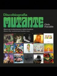 Livro: “Discobiografia Mutante: Álbuns que Revolucionaram a Música Brasileira.