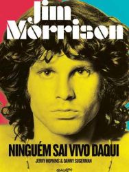 Livro: “Jim Morrison: Ninguém sai vivo daqui