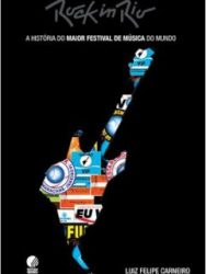 Livro: “Rock In Rio – A História do Maior Festival de Música do Mundo “