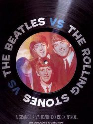 Livro: “The Beatles vs. The Rolling Stones, A Grande Rivalidade do Rock’ n’ Roll